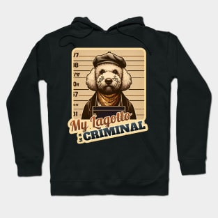 Criminal Lagotto Romagnolo Hoodie